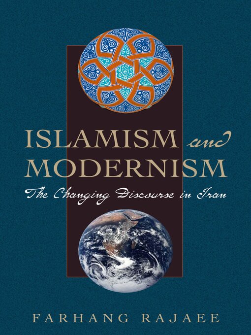 Title details for Islamism and Modernism by Farhang Rajaee - Available